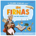 The Islamic Scholar Series: Ibn Firnas - Nur Khairiah & Muhammad Ashraf (Paperback)