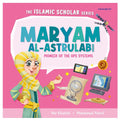 The Islamic Scholar Series: Maryam Al-Astrulabi -Nur Khairiah & Muhammad Ashraf (Paperback)