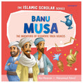 The Islamic Scholar Series: Banu Musa - Nur Khairiah & Muhammad Ashraf (Paperback)