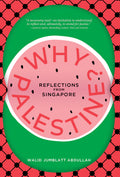 Why Palestine? Reflections from Singapore - Walid Jumblatt Abdullah (Paperback)