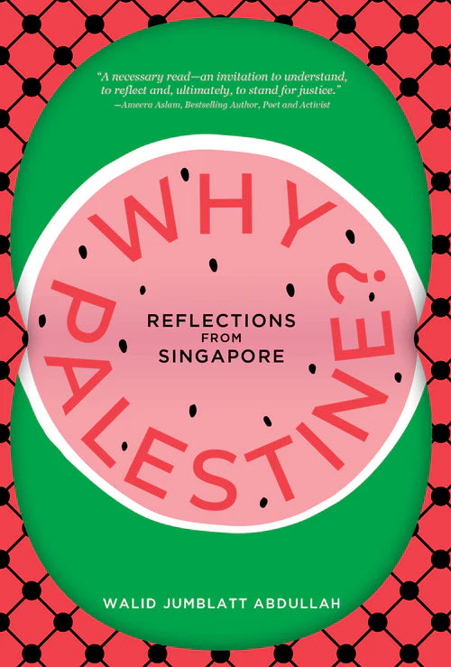 Why Palestine? Reflections from Singapore - Walid Jumblatt Abdullah (Paperback)