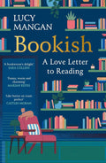 Bookish: A Love Letter to Reading - Lucy Mangan (Paperback)