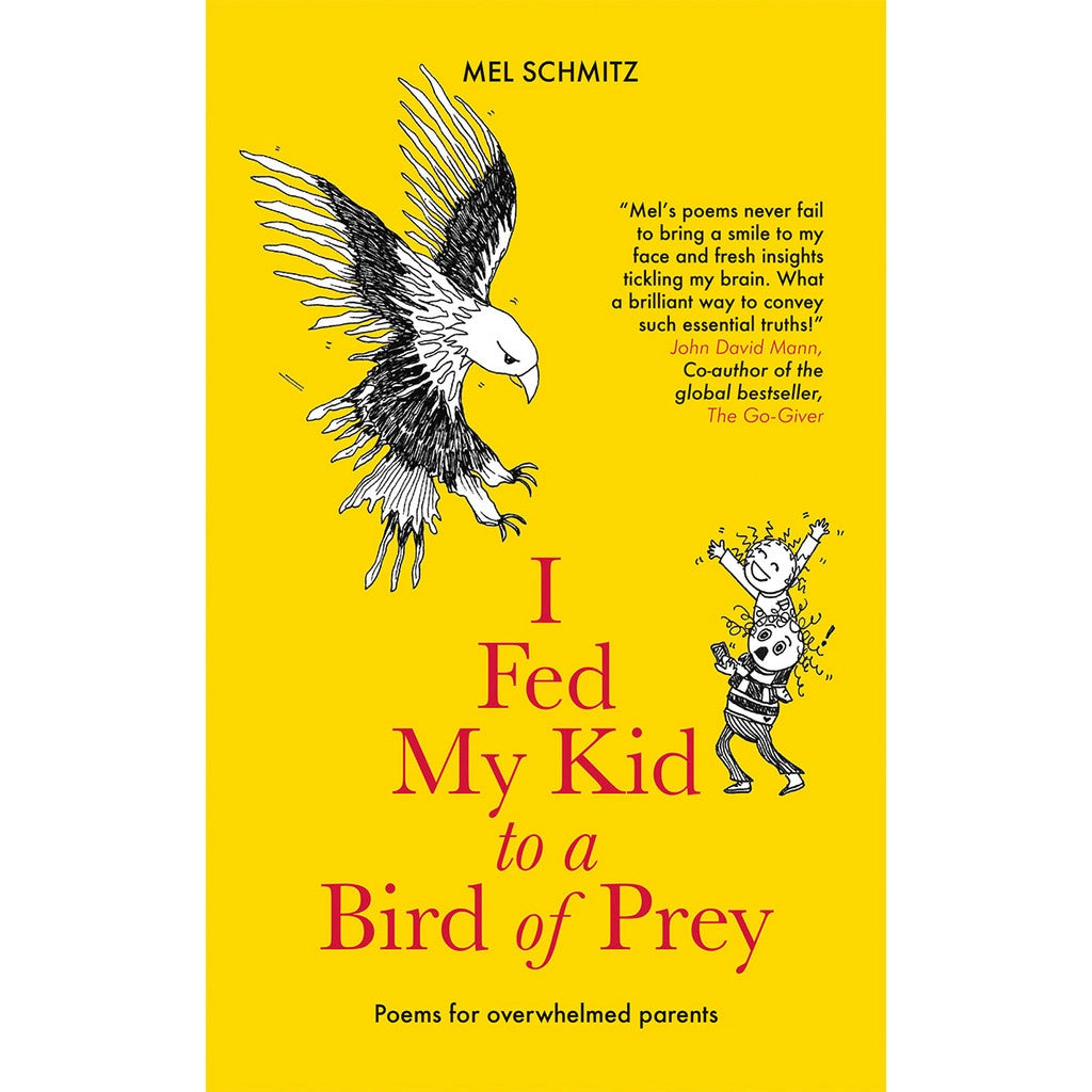 I Fed My Kid to a Bird of Prey - Mel Schmitz (Paperback)