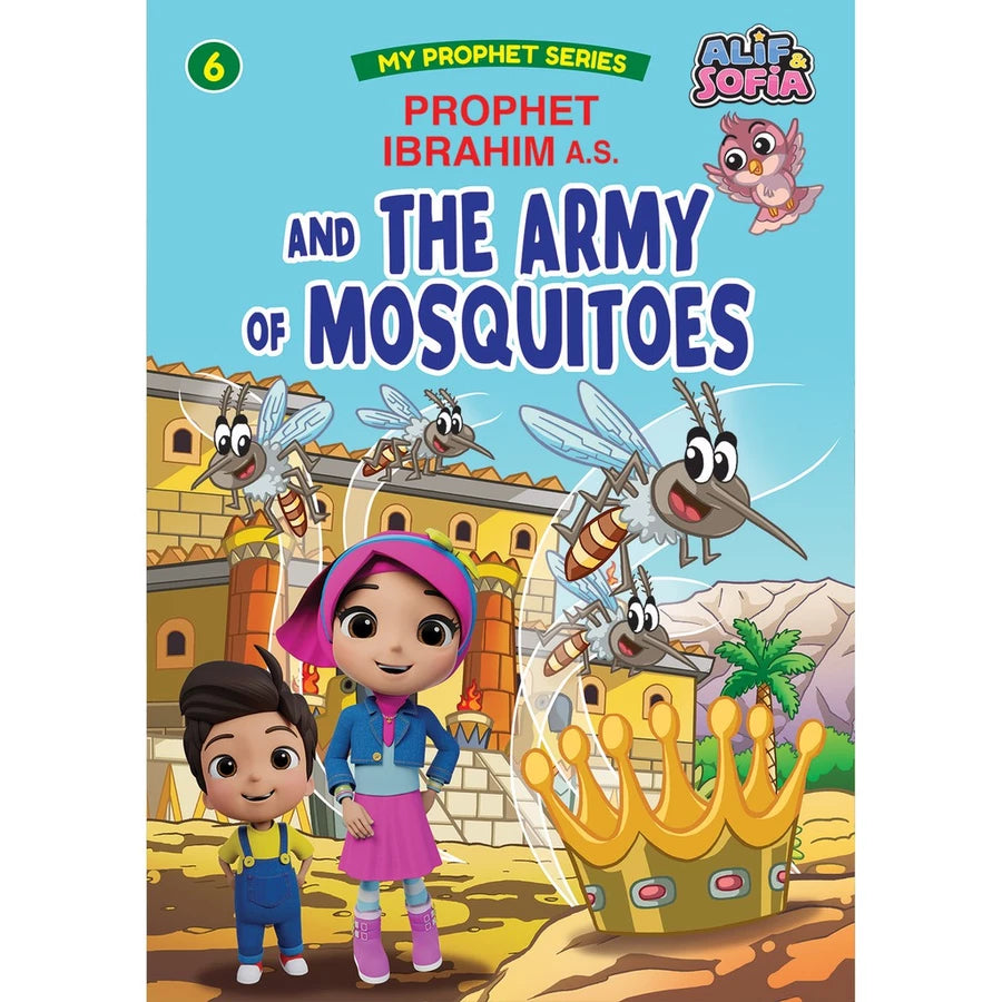 My Prophet Series 6: Prophet Ibrahim A. S. and the Army of Mosquitoes - Nor Azlin Japar & Norul Azila Arifin (Paperback)