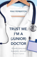 Trust Me, I'm a (Junior) Doctor - Max Pemberton (Paperback)