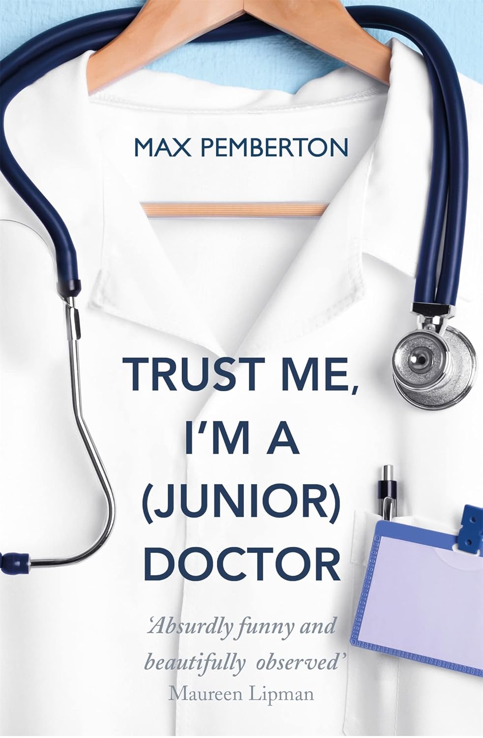 Trust Me, I'm a (Junior) Doctor - Max Pemberton (Paperback)