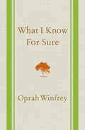 What I Know for Sure - Oprah Winfrey (Hardcover)